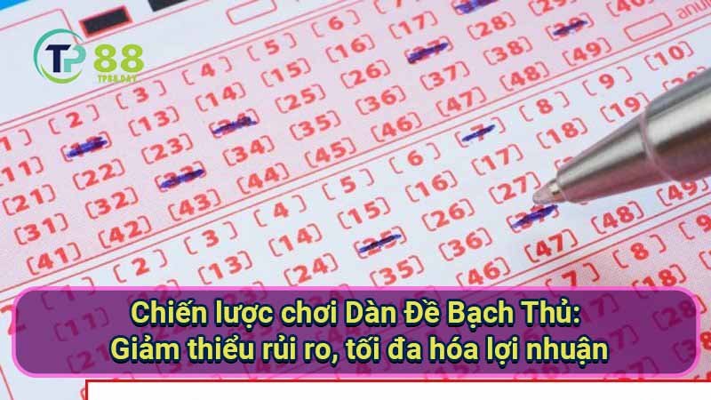 Dàn Đề Bạch Thủ: Bí quyết thắng lớn & giảm rủi ro 5 chien-luoc-choi-dan-de-bach-thu:-giam-thieu-rui-ro-toi-da-hoa-loi-nhuan